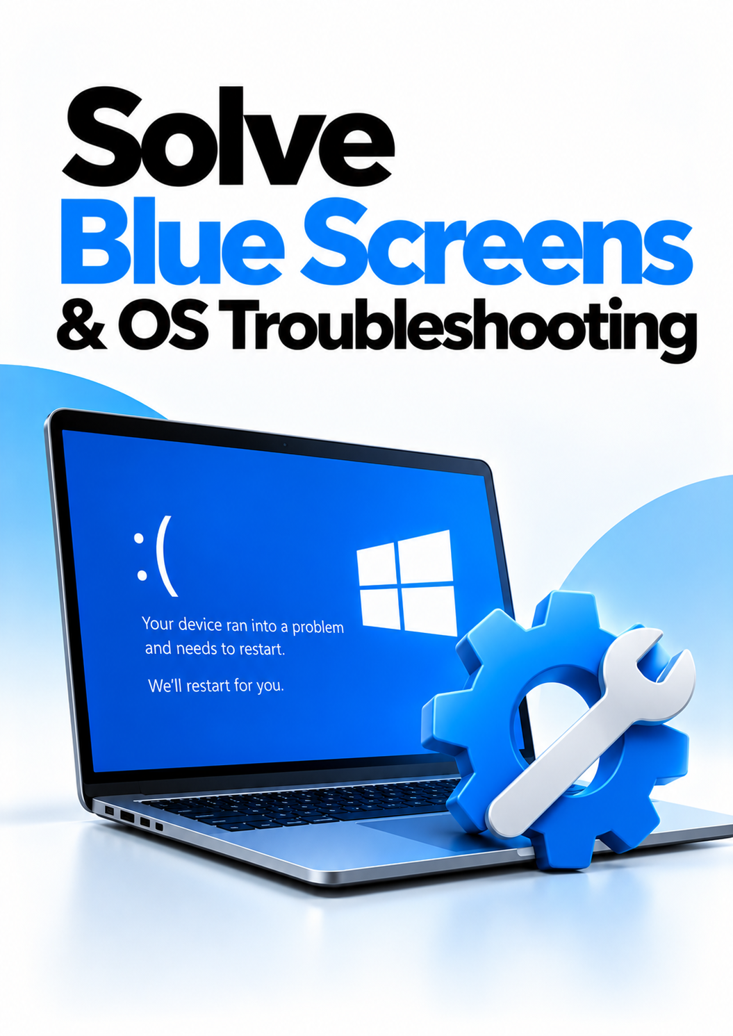 Solve Blue Screens&OS Troubleshooting
